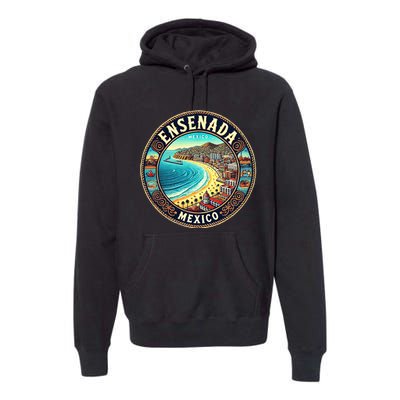 Ensenada Mexico Cruise Destination Premium Hoodie