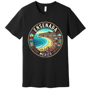 Ensenada Mexico Cruise Destination Premium T-Shirt