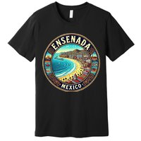 Ensenada Mexico Cruise Destination Premium T-Shirt