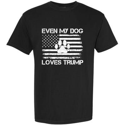 Even My Dog Loves Trump Usa Flag Election Trump Support Garment-Dyed Heavyweight T-Shirt