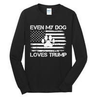 Even My Dog Loves Trump Usa Flag Election Trump Support Tall Long Sleeve T-Shirt