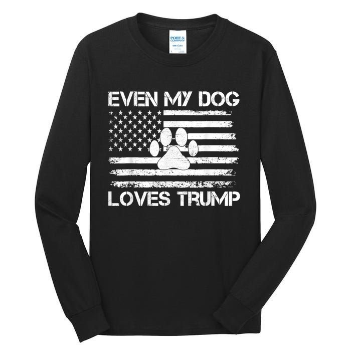 Even My Dog Loves Trump Usa Flag Election Trump Support Tall Long Sleeve T-Shirt