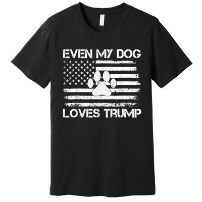 Even My Dog Loves Trump Usa Flag Election Trump Support Premium T-Shirt