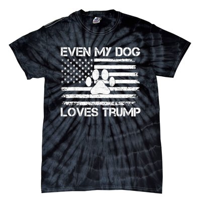 Even My Dog Loves Trump Usa Flag Election Trump Support Tie-Dye T-Shirt