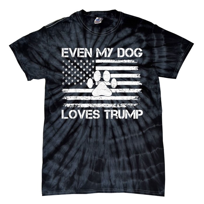 Even My Dog Loves Trump Usa Flag Election Trump Support Tie-Dye T-Shirt