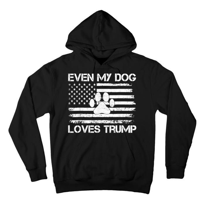 Even My Dog Loves Trump Usa Flag Election Trump Support Tall Hoodie