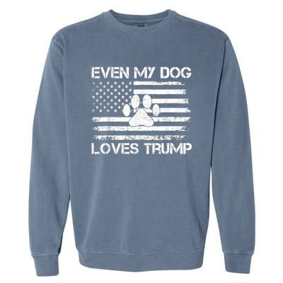 Even My Dog Loves Trump Usa Flag Election Trump Support Garment-Dyed Sweatshirt