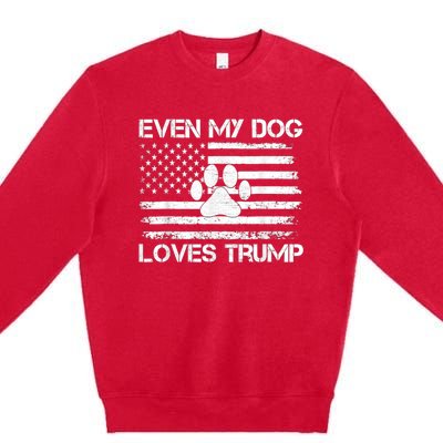 Even My Dog Loves Trump Usa Flag Election Trump Support Premium Crewneck Sweatshirt