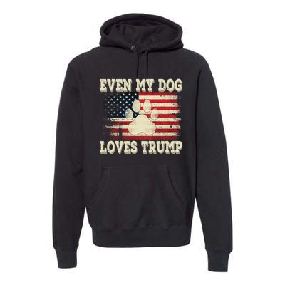 Even My Dog Loves Trump Usa Flag Election Trump Support Premium Hoodie