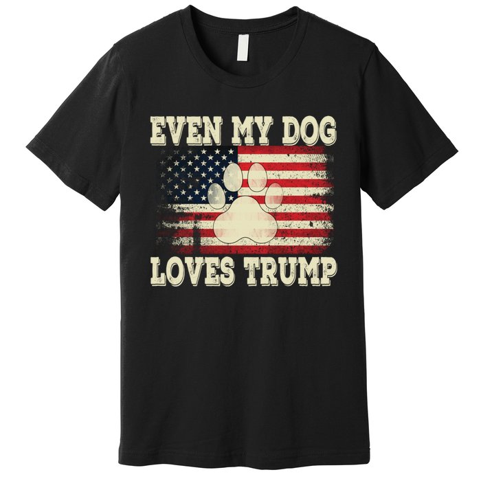 Even My Dog Loves Trump Usa Flag Election Trump Support Premium T-Shirt