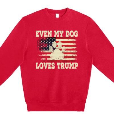 Even My Dog Loves Trump Usa Flag Election Trump Support Premium Crewneck Sweatshirt