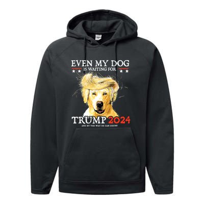 Even My Dog Is Waiting For Trump 2024 Performance Fleece Hoodie