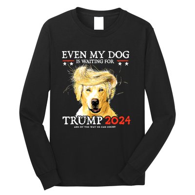 Even My Dog Is Waiting For Trump 2024 Long Sleeve Shirt