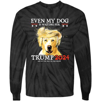 Even My Dog Is Waiting For Trump 2024 Tie-Dye Long Sleeve Shirt