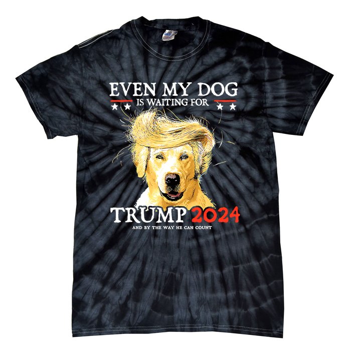 Even My Dog Is Waiting For Trump 2024 Tie-Dye T-Shirt