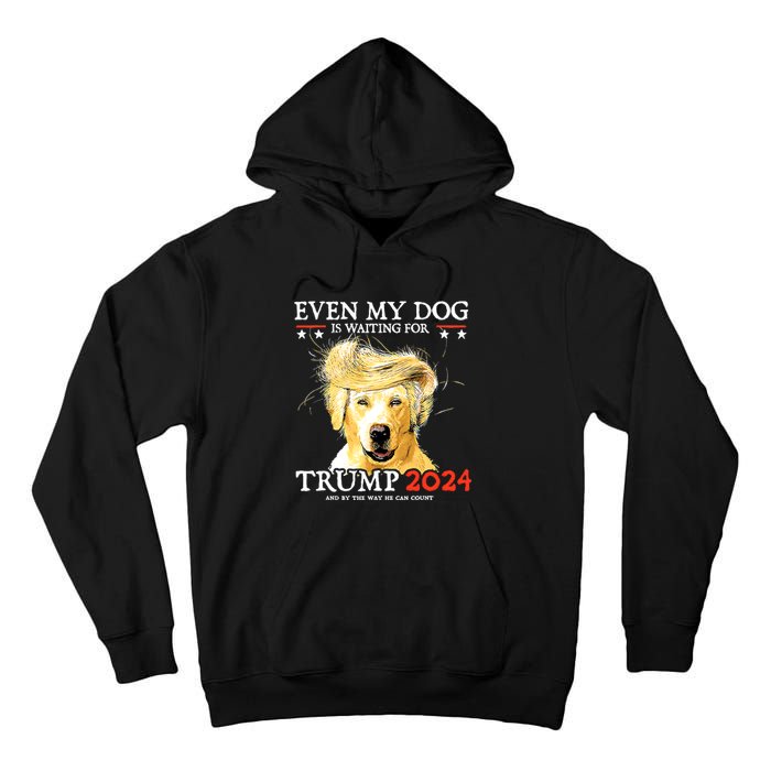 Even My Dog Is Waiting For Trump 2024 Tall Hoodie