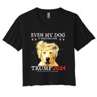 Even My Dog Is Waiting For Trump 2024 Women's Crop Top Tee