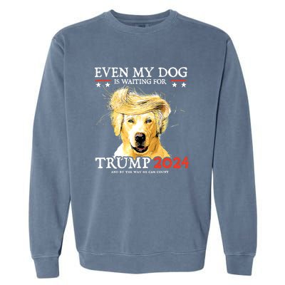 Even My Dog Is Waiting For Trump 2024 Garment-Dyed Sweatshirt