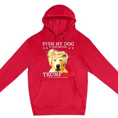 Even My Dog Is Waiting For Trump 2024 Premium Pullover Hoodie