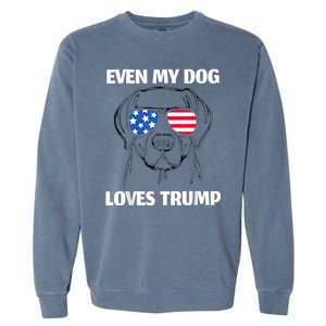 Even My Dog Loves Trump Usa Flag Election Trump Support Garment-Dyed Sweatshirt