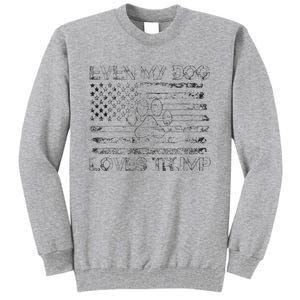 Even My Dog Loves Trump Usa Flag Election Trump Support Tall Sweatshirt