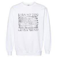 Even My Dog Loves Trump Usa Flag Election Trump Support Garment-Dyed Sweatshirt