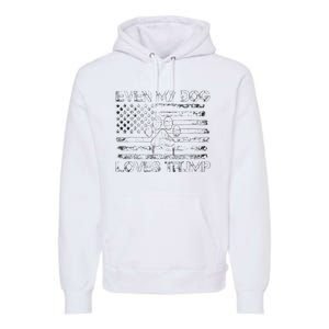 Even My Dog Loves Trump Usa Flag Election Trump Support Premium Hoodie