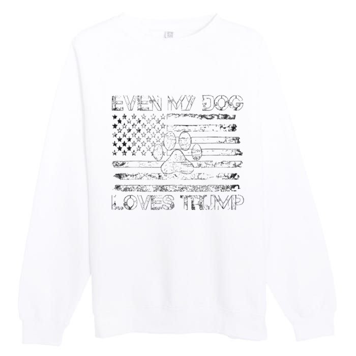 Even My Dog Loves Trump Usa Flag Election Trump Support Premium Crewneck Sweatshirt