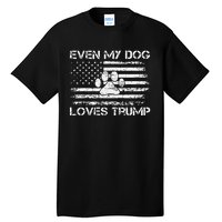 Even My Dog Loves Trump Usa Flag Election Trump Support Tall T-Shirt