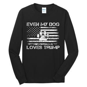 Even My Dog Loves Trump Usa Flag Election Trump Support Tall Long Sleeve T-Shirt