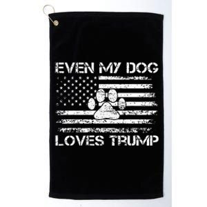 Even My Dog Loves Trump Usa Flag Election Trump Support Platinum Collection Golf Towel