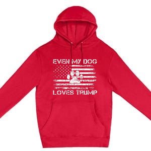 Even My Dog Loves Trump Usa Flag Election Trump Support Premium Pullover Hoodie