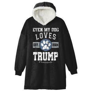 Even My Dog Loves Trump 2024 Election Trump Supporter Vote Hooded Wearable Blanket