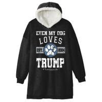 Even My Dog Loves Trump 2024 Election Trump Supporter Vote Hooded Wearable Blanket