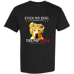 Even My Dog Is Waiting For Trump 2024 Funny Dog Trump Hair Garment-Dyed Heavyweight T-Shirt