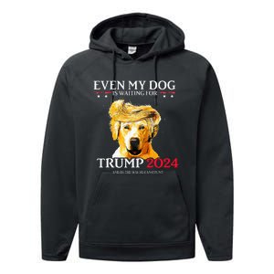 Even My Dog Is Waiting For Trump 2024 Funny Dog Trump Hair Performance Fleece Hoodie