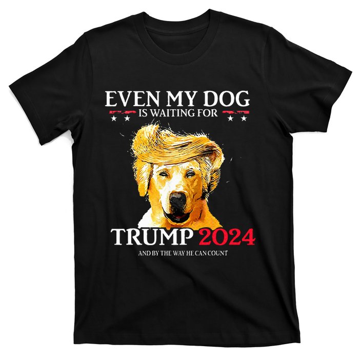 Even My Dog Is Waiting For Trump 2024 Funny Dog Trump Hair T-Shirt