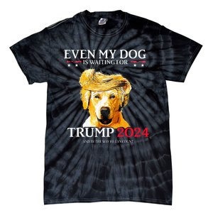 Even My Dog Is Waiting For Trump 2024 Funny Dog Trump Hair Tie-Dye T-Shirt