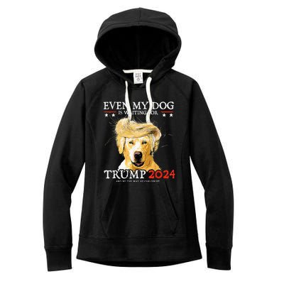 Even My Dog Is Waiting For Trump 2024 Funny Dog Women's Fleece Hoodie