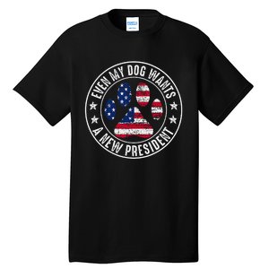 Even My Dog Wants A New President Dog Paw Tall T-Shirt