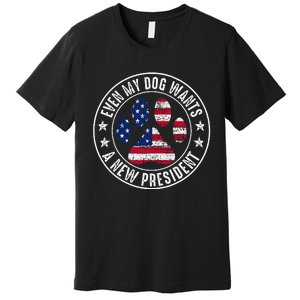 Even My Dog Wants A New President Dog Paw Premium T-Shirt