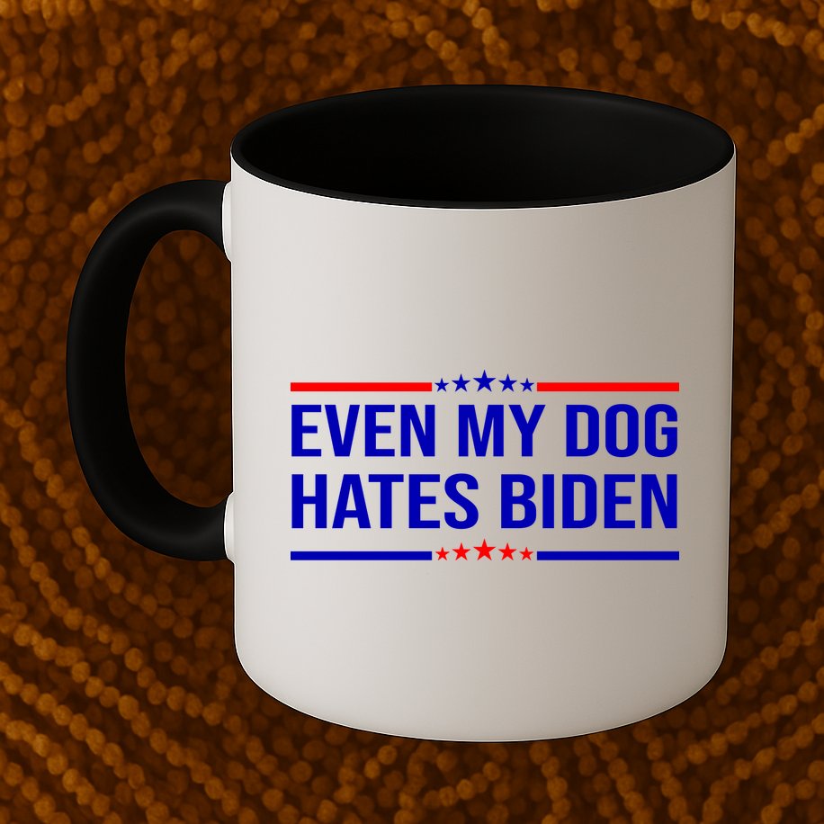 Even My Dog Hates Biden Funny Anti Biden FJB Mug