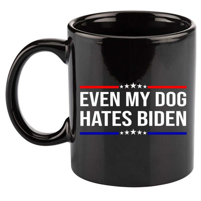Even My Dog Hates Biden Funny Anti Biden FJB 11oz C Handle Ceramic Mug