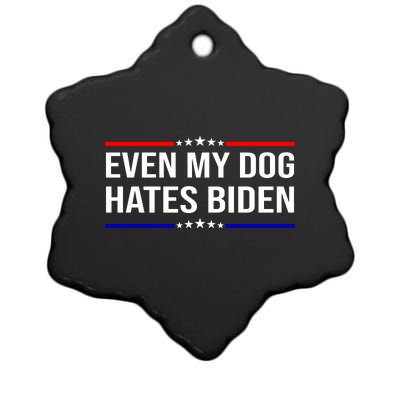 Even My Dog Hates Biden Funny Anti Biden FJB Ceramic Star Ornament