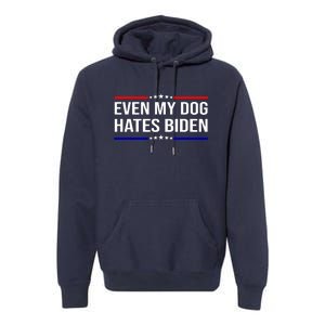 Even My Dog Hates Biden Funny Anti Biden FJB Premium Hoodie