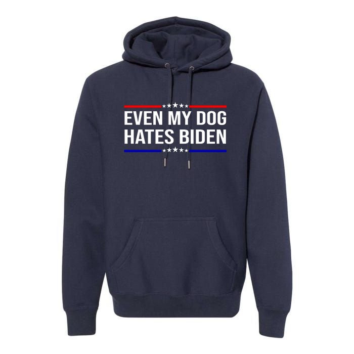 Even My Dog Hates Biden Funny Anti Biden FJB Premium Hoodie