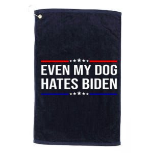 Even My Dog Hates Biden Funny Anti Biden FJB Platinum Collection Golf Towel