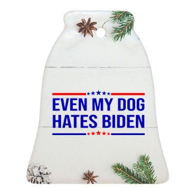 Even My Dog Hates Biden Funny Anti Biden FJB Ceramic Bell Ornament