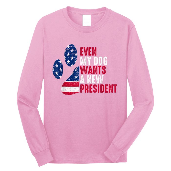 Even My Dog Wants A New President Dog Paw Long Sleeve Shirt