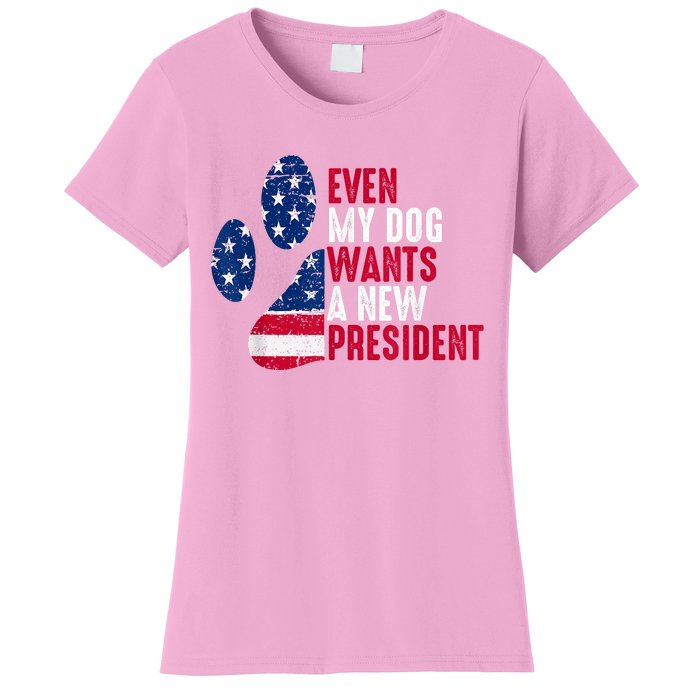 Even My Dog Wants A New President Dog Paw Women's T-Shirt